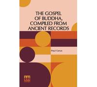 The Gospel Of Buddha, Compiled From Ancient Records