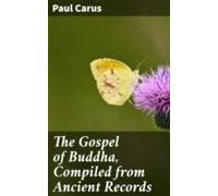 The Gospel Of Buddha Compiled From Ancient Records (ebook)