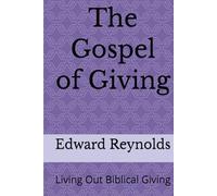 The Gospel of Giving: Living Out Biblical Giving
