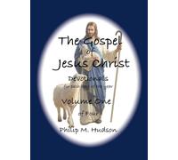 The Gospel of Jesus Christ: Devotionals for each day of the year - Volume One