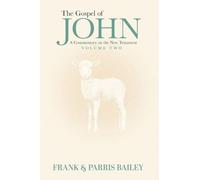 The Gospel of John A Commentary on the New Testament Volume 2
