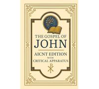 The Gospel of John: AICNT Edition with Critical Apparatus (AICNT - AI Critical New Testament)