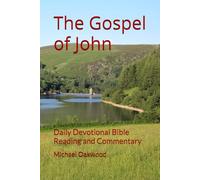 The Gospel of John: Daily Devotional Bible Reading and Commentary