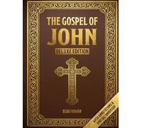The Gospel of John (Deluxe Edition): With Reflections and Spiritual Commentary on the Word, the Light, and the Love of Christ