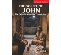 The Gospel of John in The Faithful Majority Translation of the New Testament: Expanded Edition
