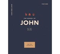 The Gospel of John: Part Two (Chapters 5-8) (The Gospel of John: So That You May Believe)
