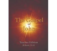 The Gospel of John: Teacher Edition