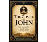 The Gospel of John: The Eternal Word, the Glory of the Son, and the Life of God Revealed (Kingdom War College Bible Commentary Library)