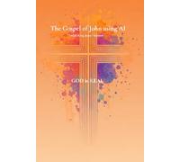 The Gospel of John using AI: with King James Version