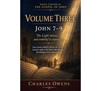 The Gospel of John Volume 3: John 7-9: The Light Shines, and Unbelief is Exposed (Exegetical Commentaries)