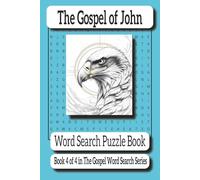 The Gospel of John Word Search Puzzle Book: Book 4 of 4 in The Gospel Word Search Series · 50 Easy-to-Read Puzzles · 600 Scripture-Based Words from ... (The Gospel Word Search Series (KJV Edition))