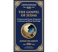 The Gospel of Judas: The Lost Teachings of Divine Mystery and Enlightenment (Deluxe Hardbound Edition): 115 (Library of Alexandria)