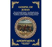 The Gospel of Judas: The Lost Teachings of Divine Mystery and Enlightenment (Large Print Deluxe Edition For Easy Reading): 115 (Library of Alexandria)