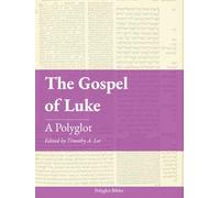 The Gospel of Luke: A Polyglot (Polyglot Bibles)