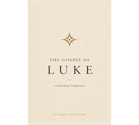 The Gospel of Luke: A Reading Companion (Biblical Reading Companions)