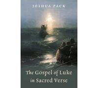 The Gospel of Luke in Sacred Verse