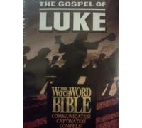 The Gospel of Luke: The Watch the Word Bible Volume 3