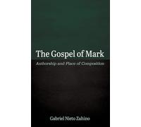 The Gospel of Mark: Authorship and Place of Composition