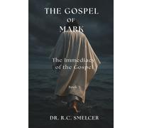 The Gospel of Mark (Book 3): The Immediacy of the Gospel