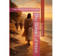 The Gospel of Mark: Following Jesus on the Way (Bible Pathways Series)