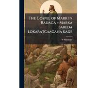 The Gospel of Mark in Badaga = Marka bareda lokaratcaagana kade