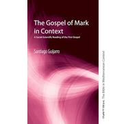 The Gospel of Mark in Context: A Social-Scientific Reading of the First Gospel: 14 (Matrix: The Bible in Mediterranean Context)