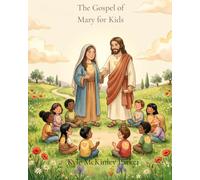 The Gospel of Mary for Kids