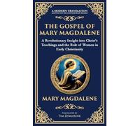 The Gospel of Mary Magdalene: Mystical Teachings on Love, Wisdom, and Inner Transformation (Deluxe Hardbound Edition): 133 (Library of Alexandria)