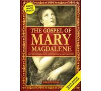 The Gospel of Mary Magdalene: The First Apostle and Her Feminist Gospel. Unveiling Wisdom from the Lost Apocrypha in the Foundations of Early ... and Gnostic Gospels Bible Collection)