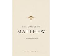 The Gospel of Matthew: A Reading Companion (Biblical Reading Companions)