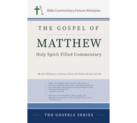 The Gospel of Matthew Holy Spirit Filled Commentary (The Gospels Series)