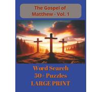 The Gospel of Matthew - Vol. 1: Large Print Word Searches on Prayer, Treasures in Heaven, Forgiveness, and Trust in God - 8.5 x 11 inches, 110 pages - ... of Jesus Word Search Puzzle Books Series)