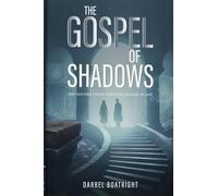 THE GOSPEL OF SHADOWS: Every Faith Has A Wound. Every Wound Remembers The Light.: 1 (The Vigilarium Cycle)