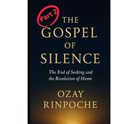 The Gospel of Silence: The End of Seeing and the Revelation of Home Part 2
