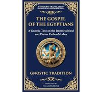 The Gospel of the Egyptians: Mystical Teachings of the Eternal Light: 139 (Library of Alexandria)
