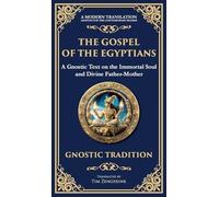 The Gospel of the Egyptians: Mystical Teachings of the Eternal Light (Deluxe Hardbound Edition): 139 (Library of Alexandria)