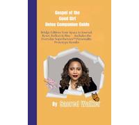 The Gospel of the Good Girl Detox: Companion Guide: Bridge Edition: Your Space to Journal, Reset, Reflect & Rise - Includes the Everyday Superheroes™ ... (Love Medicine University (c) Book Series)