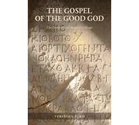 The Gospel of the Good God: The Evangelion of Marcion of Sinope