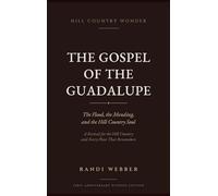 The Gospel of the Guadalupe: The Flood, the Mending, and the Hill Country Soul: 1 (The Porch Light Project)