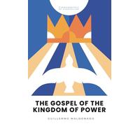 The Gospel of the Kingdom of Power (Fundamentals of Evangelism)