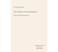 The Gospel of the Pentateuch: A Set of Parish Sermons