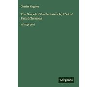 The Gospel of the Pentateuch; A Set of Parish Sermons: in large print