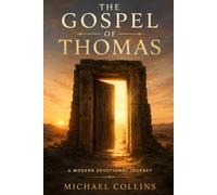 The Gospel of Thomas: A Modern Devotional Journey