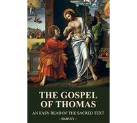 The Gospel of Thomas: An Easy Read of the Sacred Text (The Bible Series: An Easy Read of the Sacred Texts)