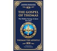 The Gospel of Thomas: The Timeless Teachings of Hidden Wisdom and Spiritual Truth (Deluxe Hardbound Edition): 113 (Library of Alexandria)