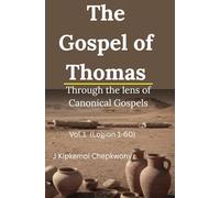 "THE GOSPEL OF THOMAS" Through the lens of Canonical Gospels