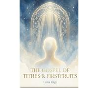 THE GOSPEL OF TITHES & FIRSTFRUITS: What Religion Never Taught Us About Malachi, Awakening & Identity