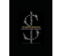 The Gospel of Wealth: A Spiritual Path to Abundance and Prosperity