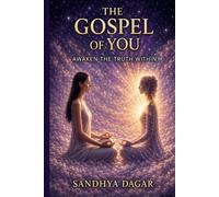 THE GOSPEL OF YOU: Awaken The Truth Within You