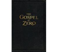The Gospel of Zero: A Scout's Guide to Life